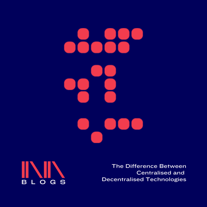 Centralised Vs. Decentralised Technologies